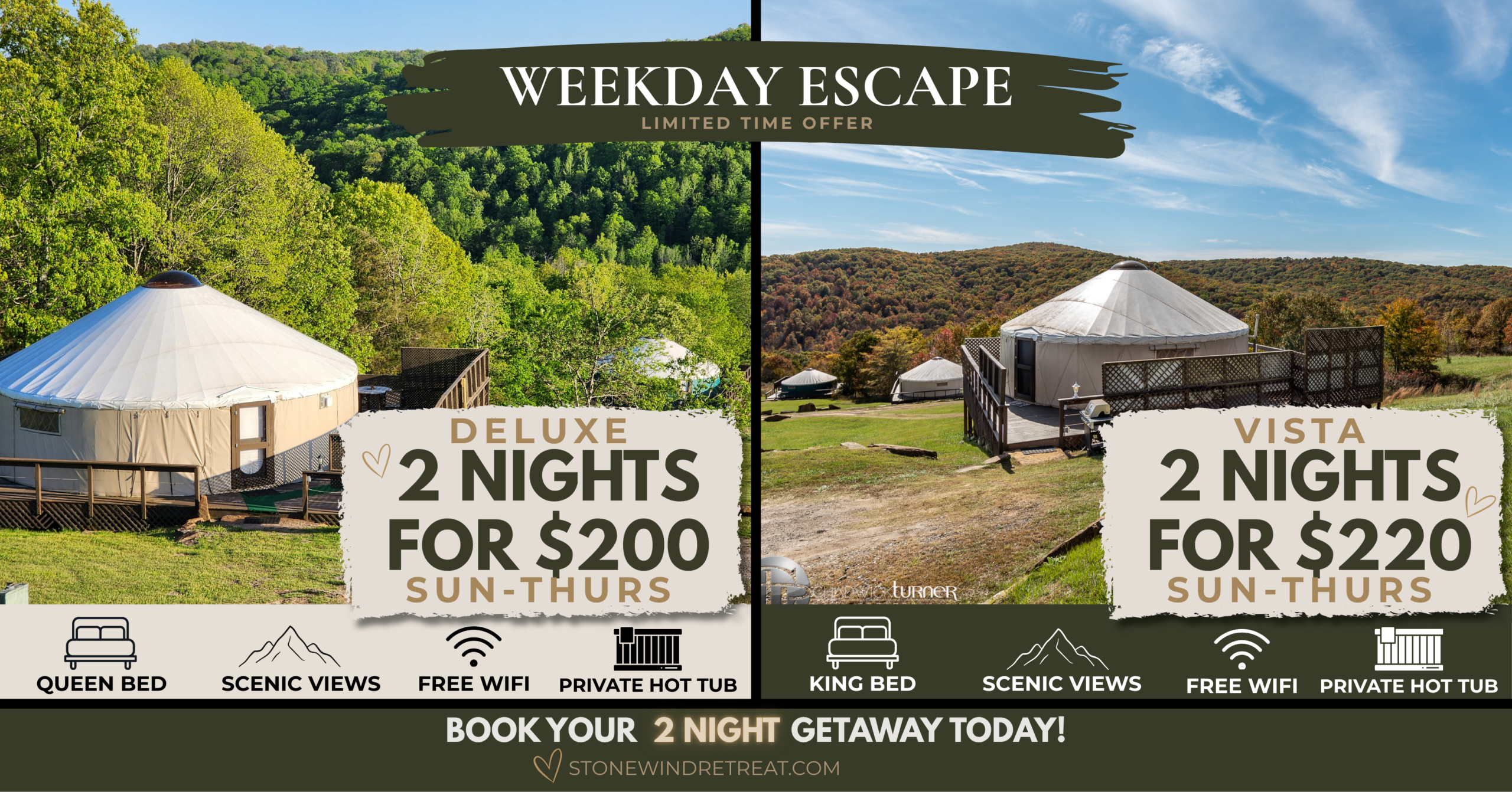 Weekday Escape - Limited Time Offer. Deluxe Yurt: 2 Nights for $200, Sun - Thurs. Featuring Queen beds, scenic views, free wifi, and private Hot tubs Vista: 2 Nights for $220, Sun- Thurs. Featuring King bed, scenic views, free wifi, and private hot tubs. Book your 2 night getaway today!